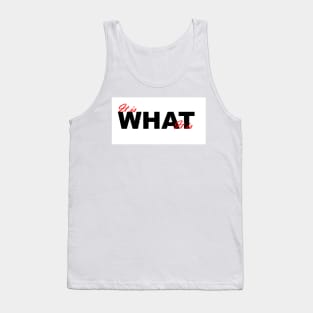 It is what it is Tank Top